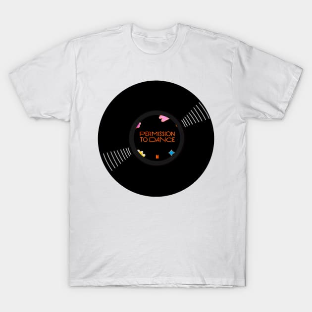 Vinyl Record - Permission to dance T-Shirt by SwasRasaily